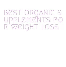 best organic supplements for weight loss