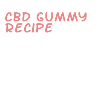 cbd gummy recipe