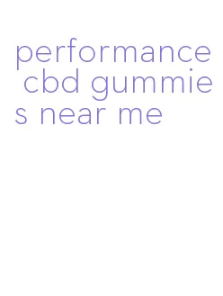 performance cbd gummies near me