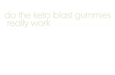 do the keto blast gummies really work