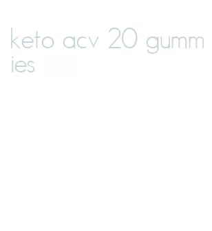 keto acv 20 gummies