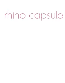 rhino capsule