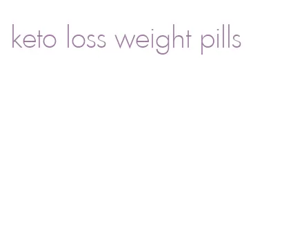 keto loss weight pills