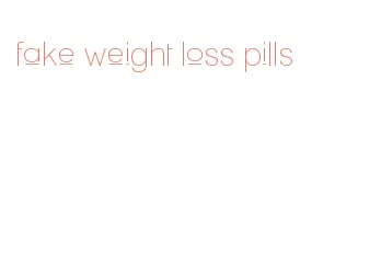 fake weight loss pills