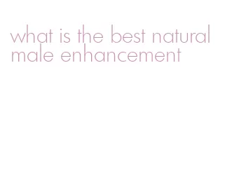 what is the best natural male enhancement