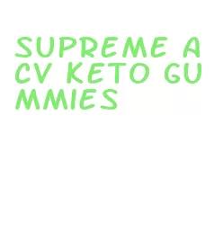 supreme acv keto gummies