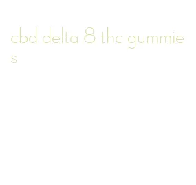 cbd delta 8 thc gummies