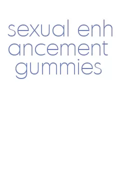 sexual enhancement gummies