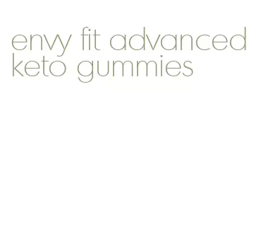 envy fit advanced keto gummies