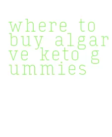 where to buy algarve keto gummies