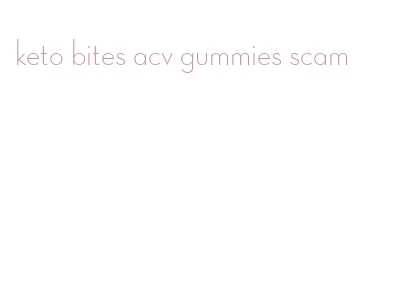 keto bites acv gummies scam