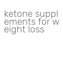 ketone supplements for weight loss