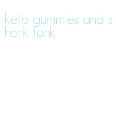 keto gummies and shark tank