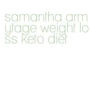 samantha armytage weight loss keto diet