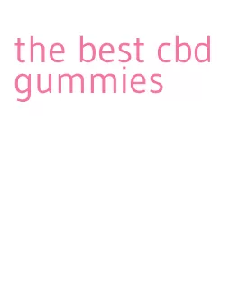 the best cbd gummies