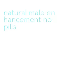 natural male enhancement no pills