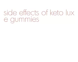 side effects of keto luxe gummies