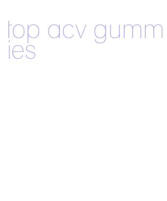 top acv gummies