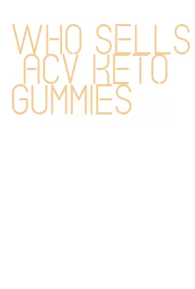 who sells acv keto gummies