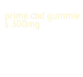 prime cbd gummies 300mg