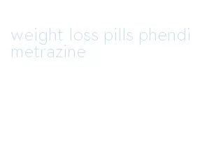 weight loss pills phendimetrazine