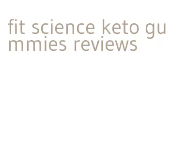 fit science keto gummies reviews