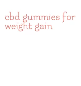 cbd gummies for weight gain