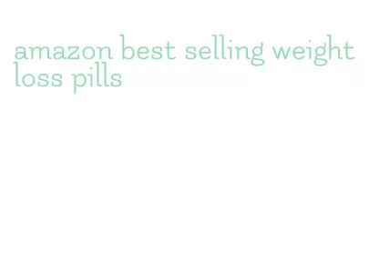 amazon best selling weight loss pills