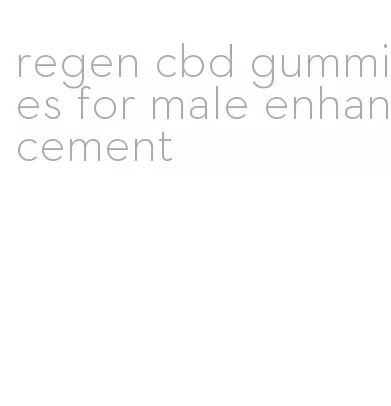 regen cbd gummies for male enhancement