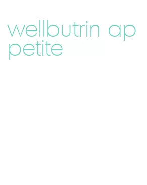 wellbutrin appetite