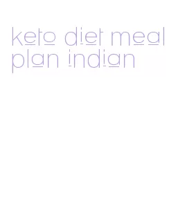 keto diet meal plan indian