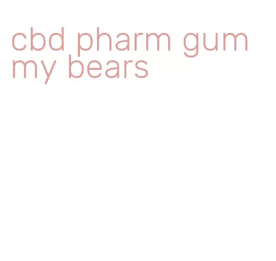 cbd pharm gummy bears