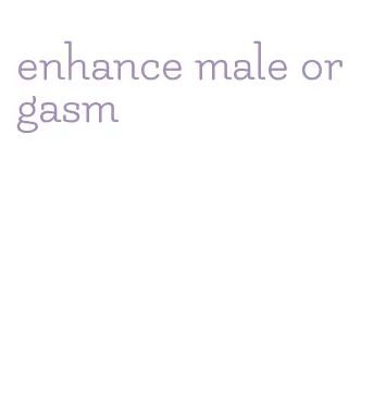 enhance male orgasm