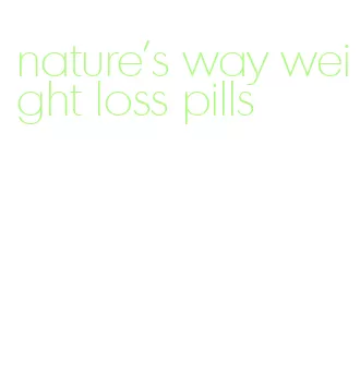 nature's way weight loss pills