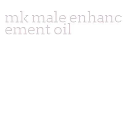 mk male enhancement oil