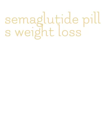 semaglutide pills weight loss