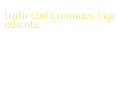 truth cbd gummies ingredients