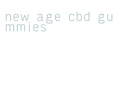 new age cbd gummies