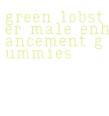 green lobster male enhancement gummies