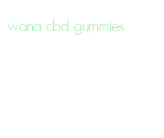 wana cbd gummies