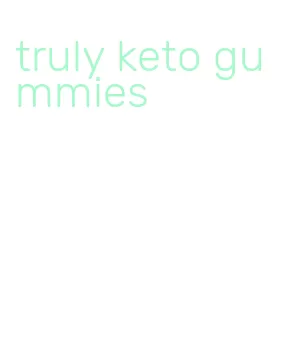 truly keto gummies