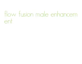 flow fusion male enhancement