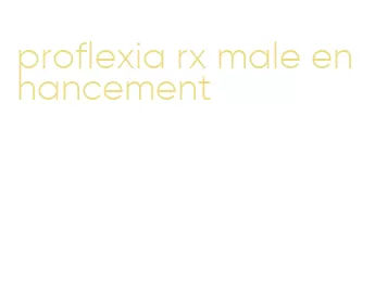 proflexia rx male enhancement