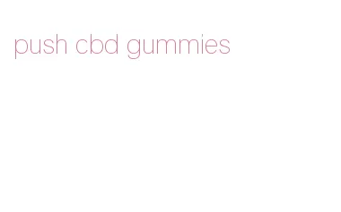 push cbd gummies