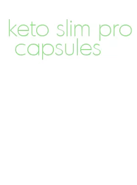 keto slim pro capsules