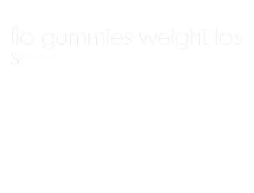 flo gummies weight loss