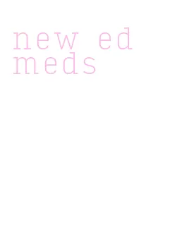 new ed meds