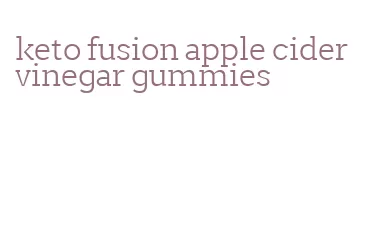 keto fusion apple cider vinegar gummies