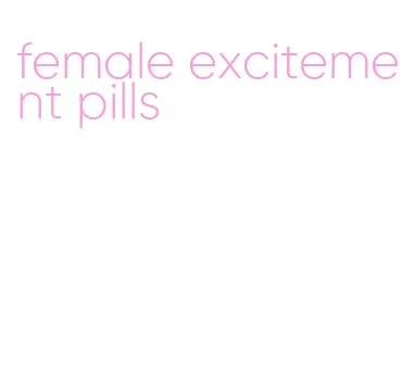 female excitement pills