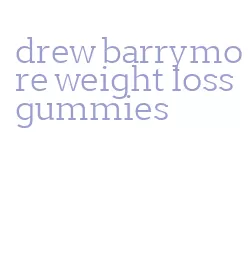 drew barrymore weight loss gummies